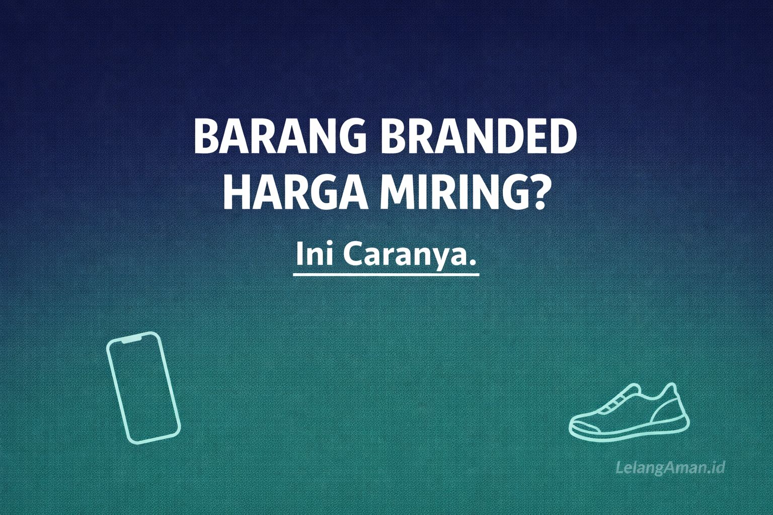 Lelang Elektronik dan Barang Branded Murah: Cara Cerdas Dapat Barang Original Harga Miring